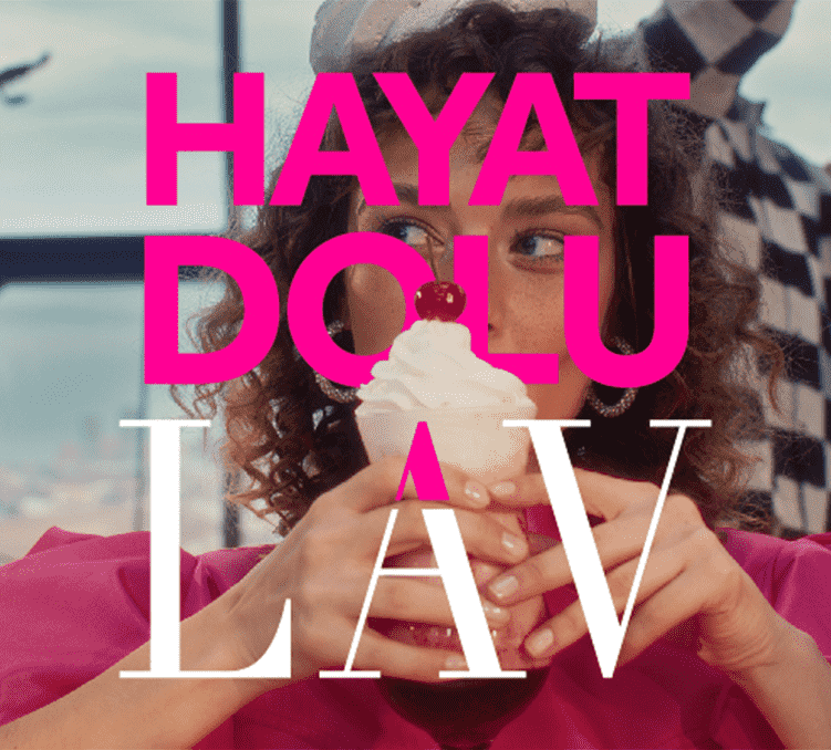 LAV’ın Yeni Reklam Filmi Yayına Girdi Dolu Dolu LAV, Hayat Dolu LAV