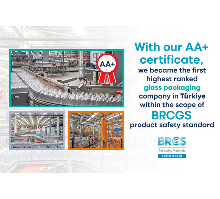 GCA Became the First and Only Glass Packaging Company in Turkey to  Receive “AA+ Certificate” Within the Scope of BRCGS Product Safety Standard